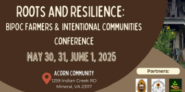 Roots and Resilience: BIPOC Farmers & Intentional Communities Conference