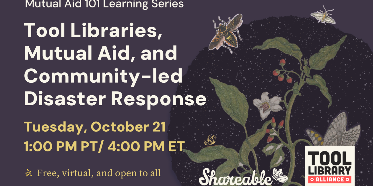 Tool Libraries, Mutual Aid & Community-led Disaster Response ...